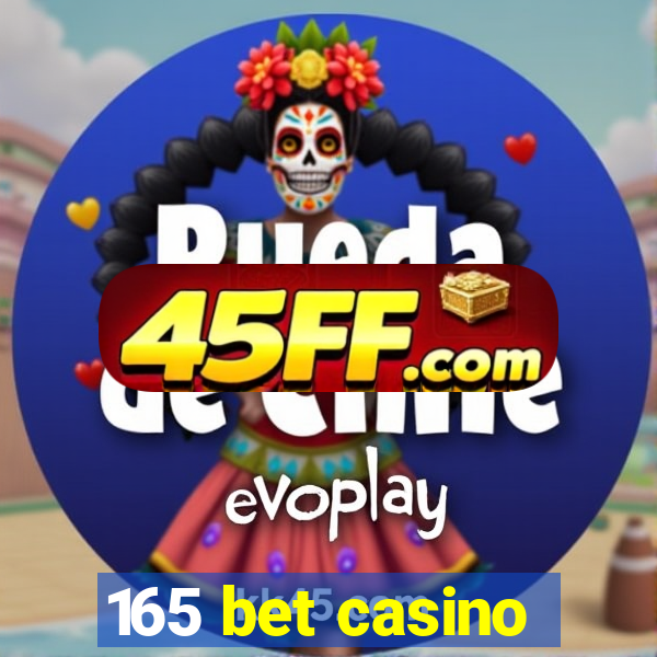 165 bet casino
